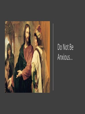 cover image of Do Not Be Anxious...